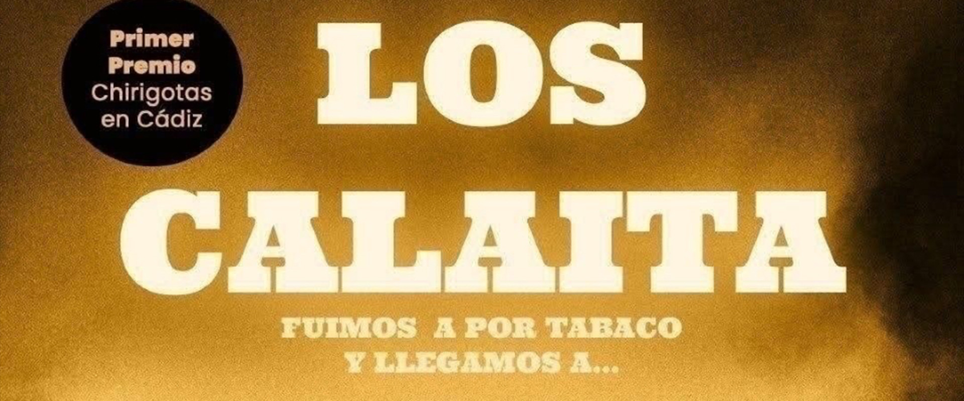 LOS CALAITA "Fuimos a por tabaco y llegamos a..."
